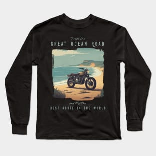 I rode the Great Ocean Road and it is the best motorcycle route in the world Long Sleeve T-Shirt